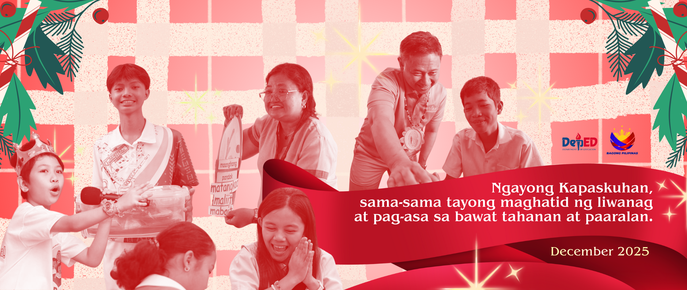 Ngayong Kapaskuhan, sama-sama tayong maghatid ng liwanag at pag-asa sa bawat tahanan at paaralan.